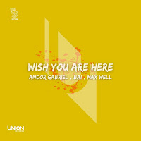 Andor Gabriel - Wish You Are Here (Extended Mix) Ft Bai & Max Well загрузить