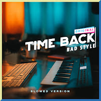 Bad Style - Time Back (Instrumental Slowed Version) загрузить