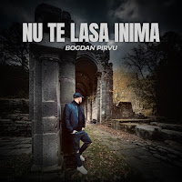 Bogdan Pirvu - Nu Te Lasa Inima загрузить
