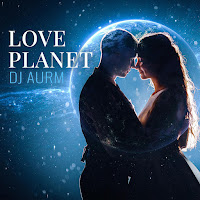 Dj Aurm - Love Planet загрузить