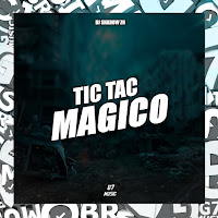 Dj Shadow Zn - Tic Tac Mágico загрузить