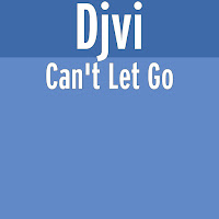 Djvi - Can't Let Go загрузить