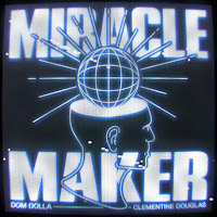 Dom Dolla - Miracle Maker Ft Clementine Douglas загрузить