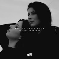 Double Espresso - Why Do I Feel Good загрузить