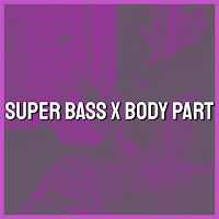 Dsippy - Super Bass X Body Part (Tiktok Remix) загрузить