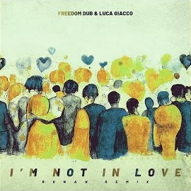 Freedom Dub - I'm Not In Love (Ronan Remix) Ft Luca Giacco загрузить