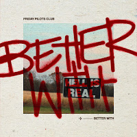 Friday Pilots Club - Better With загрузить