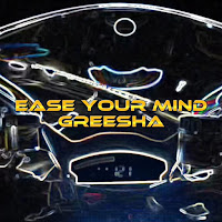 Greesha - Ease Your Mind загрузить
