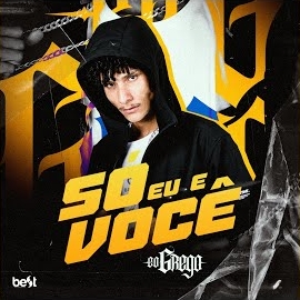 Grego - Só Eu E Você Ft Éabest загрузить