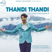 Gulzaar Chhaniwala - Thandi Thandi загрузить
