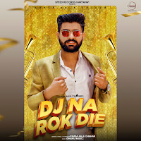 Khasa Aala Chahar - Dj Na Rok Die загрузить