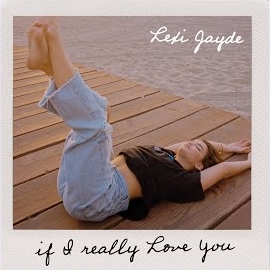 Lexi Jayde - If I Really Love You загрузить