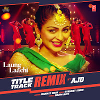 Mannat Noor - Laung Laachi Title Track Remix(Remix By Ajd) Ft Gurmeet Singh загрузить