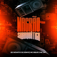 Mc Delux - Magrão Subaquático (Feat. Mc Gw) Ft Dj Novato & Dj Sonyc загрузить