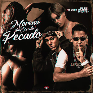 Mc K.k - Morena Da Cor Do Pecado (Feat. Love Funk) ft Mc Zudo Boladão & Leozera загрузить