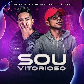 Mc Lele Jp - Sou Vitorioso Ft Mc Neguinho Do Kaxeta загрузить
