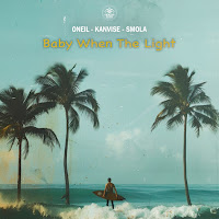 Oneil - Baby When The Light Ft Kanvise & Smola загрузить