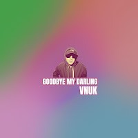 Vnuk - Goodbye My Darling загрузить